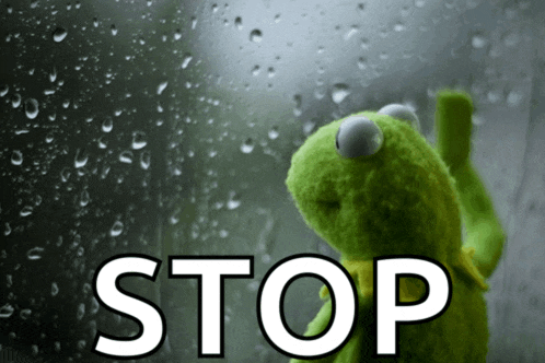 a kermit the frog looking out a window with the word stop written below him
