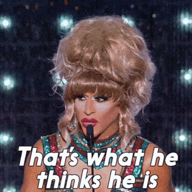 Thats What He Thinks He Is Jessica Wild GIF - Thats What He Thinks He Is Jessica Wild Rupauls Drag Race All Stars GIFs