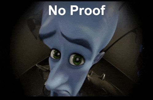 a picture of a cartoon character with the words " no proof " above him