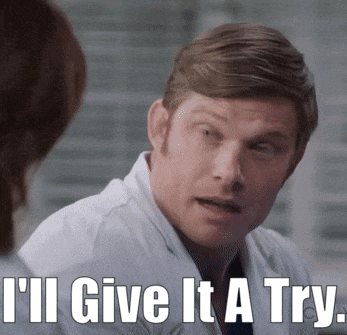 a man in a white lab coat says " i 'll give it a try "