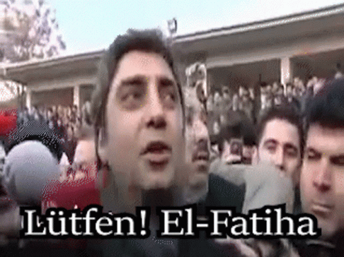 Lutfen El Fatiha Lütfen Elfatiha GIF - Lutfen El Fatiha Lütfen Elfatiha Necatişaşmaz GIFs
