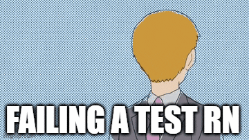a cartoon of a man with the words failing a test rn on the bottom