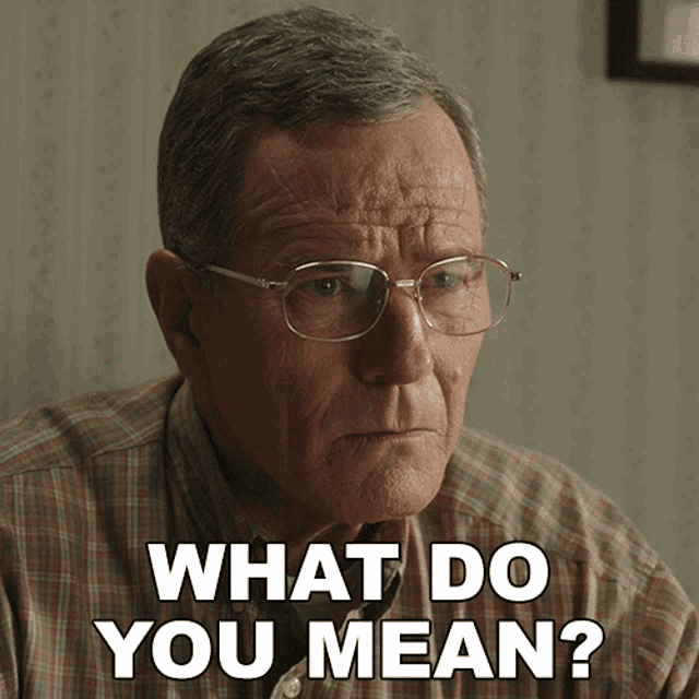 What Do You Mean Jerry Selbee GIF - What Do You Mean Jerry Selbee Bryan Cranston GIFs