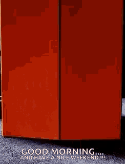 a picture of an orange box with the words `` good morning ... and have a nice weekend '' written on it .