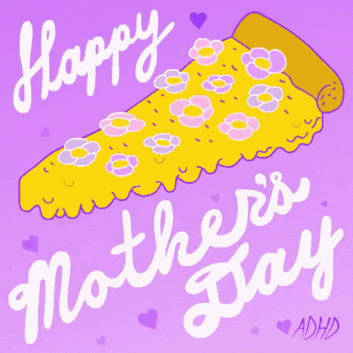 a happy mother 's day greeting card with a slice of pizza with flowers on it