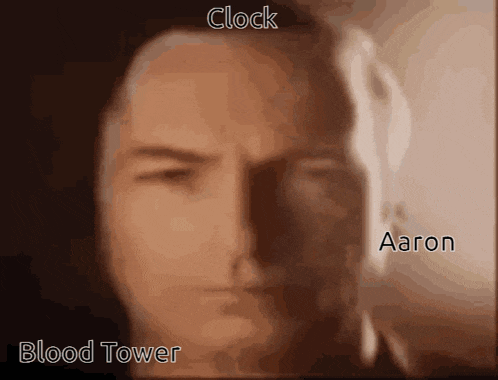 a close up of a man 's face with the words clock blood tower and aaron written on it
