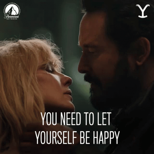 You Need To Let Yourself Be Happy Beth Dutton GIF - You Need To Let Yourself Be Happy Beth Dutton Rip Wheeler GIFs