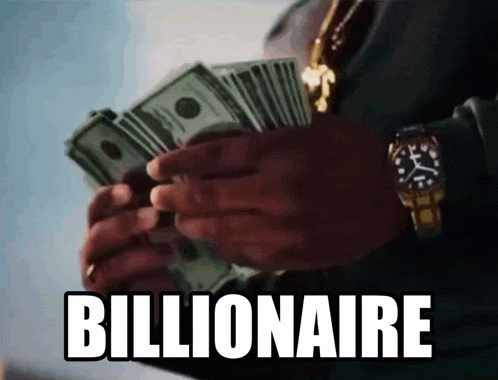 a man is holding a bunch of money and the word billionaire is on the bottom right