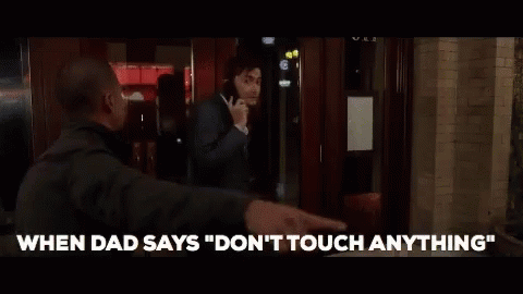 Dont Touch Anything Dad GIF - Dont Touch Anything Dad When Dad Says GIFs