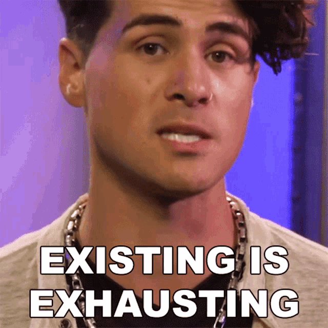 a man says " existing is exhausting " in front of a purple background