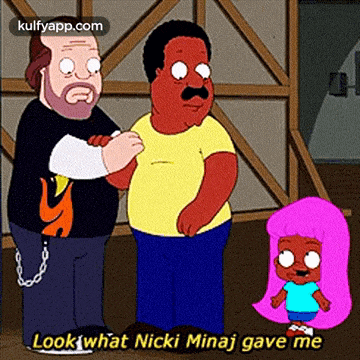 a cartoon character says look what nicki minaj gave me in front of two other characters