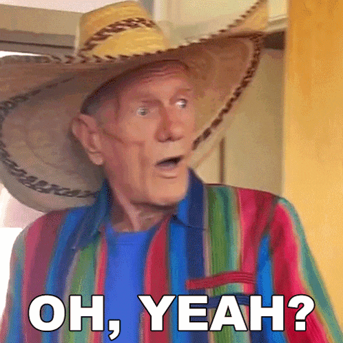 an older man wearing a cowboy hat and a colorful shirt says oh yeah