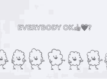 a group of cartoon clouds are dancing in a row with the words `` everybody ok '' and a heart .