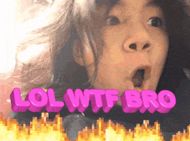 a girl with a surprised look on her face and the words lol wtf bro behind her