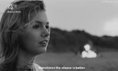 Sometimes The Silence Is Better GIF - Silence Quiet Sometimes GIFs