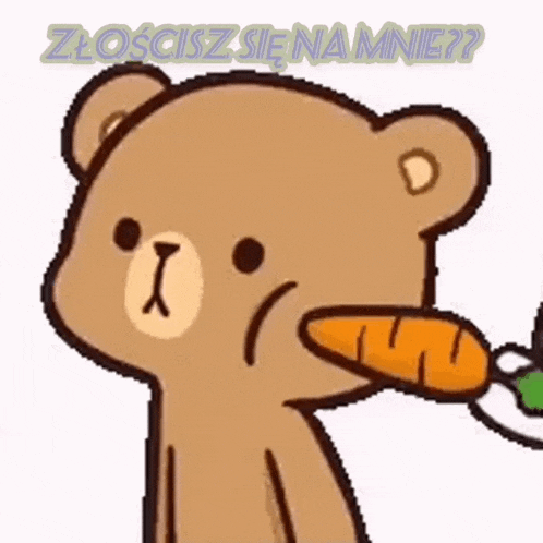 a cartoon teddy bear is holding a carrot in its mouth and says zloscisz sie namnie ?