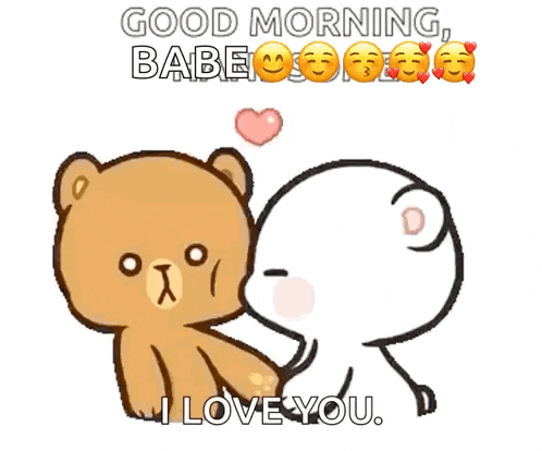 a teddy bear kissing another teddy bear with the words good morning babe i love you