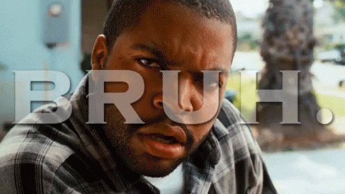 Bruh GIF - Ice Cube Bruh Pissed GIFs