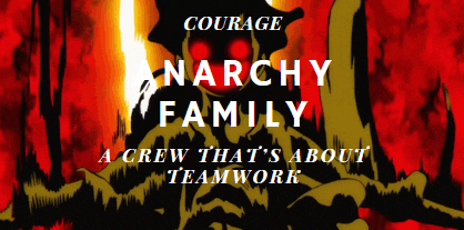 a poster that says courage anarchy family a crew that 's about teamwork on it