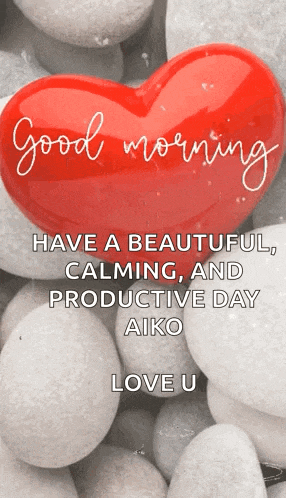 a red heart with the words good morning have a beautiful calming and productive day kiko love u
