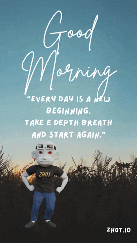 a poster that says good morning every day is a new beginning take a deep breath and start again