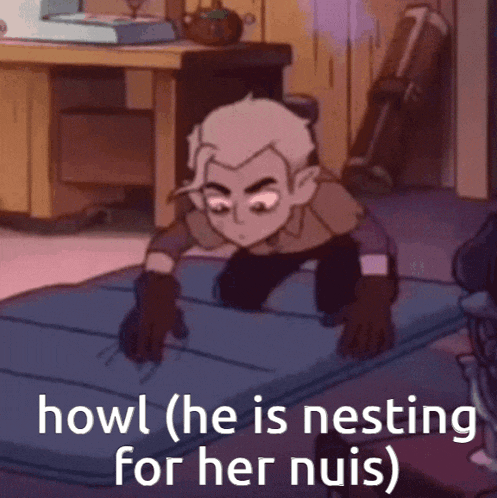 a cartoon character is crawling on a mattress with the words howl ( he is nesting for her nuis ) below him .