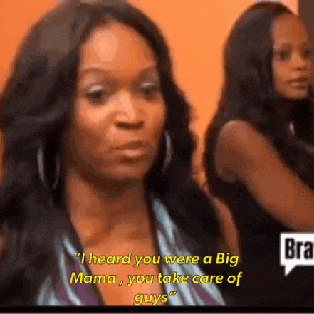 a woman says " i heard you were a big mama " and " you take care of guys "
