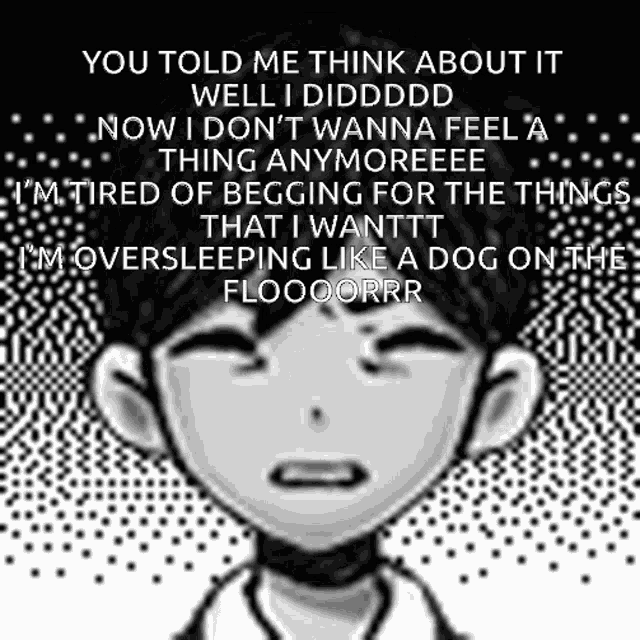 a black and white drawing of a boy with a caption that says " you told me think about it "