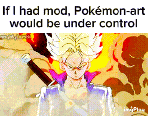 if i had mod pokemon-art would be under control imgplay