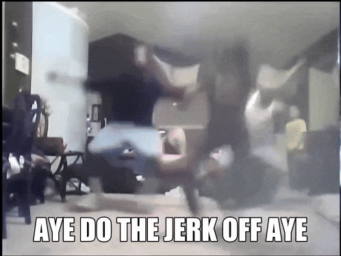 a group of people are dancing in a living room with the words aye do the jerk off aye