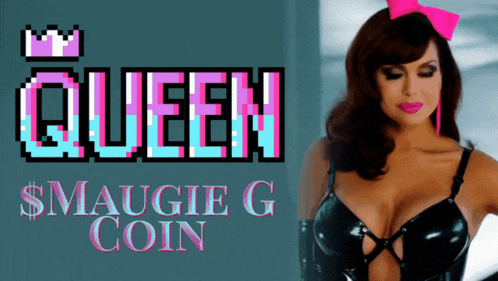 a woman with a pink bow on her head is on a poster that says queen $ maugie g coin