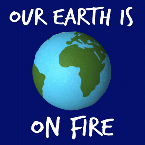 Our Earth Is On Fire Earth GIF - Our Earth Is On Fire Earth Save The Planet GIFs