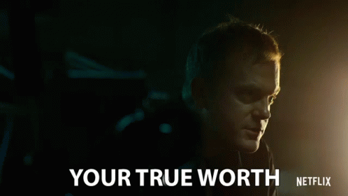 Your True Worth What Youre Worth GIF - Your True Worth What Youre Worth Worthless GIFs