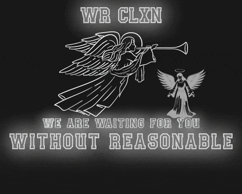 a poster that says wr clxn we are waiting for you without reasonable on it