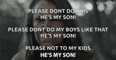 a crypt tv advertisement shows a woman with blood on her face and says " please dont do this he 's my son "