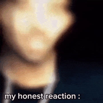 a blurry picture of a person with the words my honest reaction