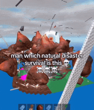 a video game scene with the words man which natural disaster survival is this on the bottom