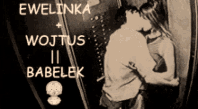 a black and white photo of a man and woman kissing with the words ewelinka wojtus ii babelek on the bottom right