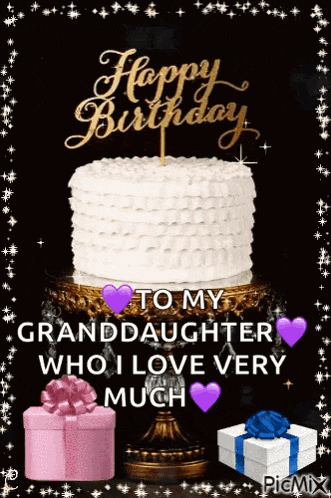 a happy birthday card for a granddaughter with a cake and gifts