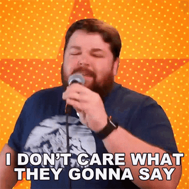 I Dont Care What They Gonna Say Brian Hull GIF - I Dont Care What They Gonna Say Brian Hull I Dont Listen To Public Opinion GIFs