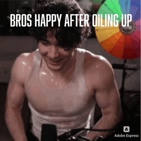a man in a white tank top is smiling with the words bros happy after oiling up below him