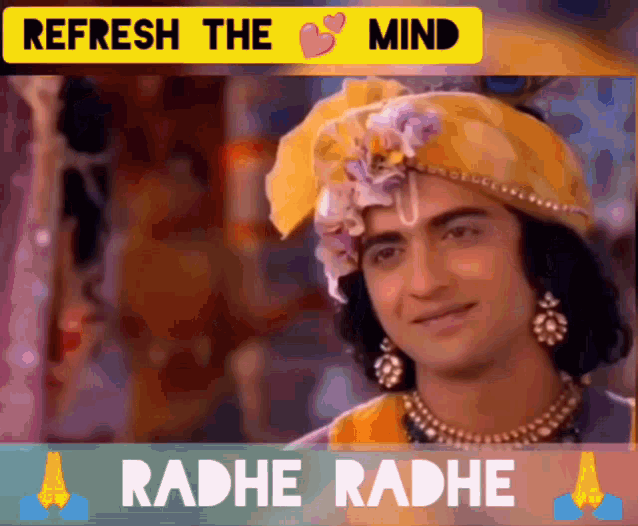 a picture of radhe radhe with the words " refresh the mind " above him