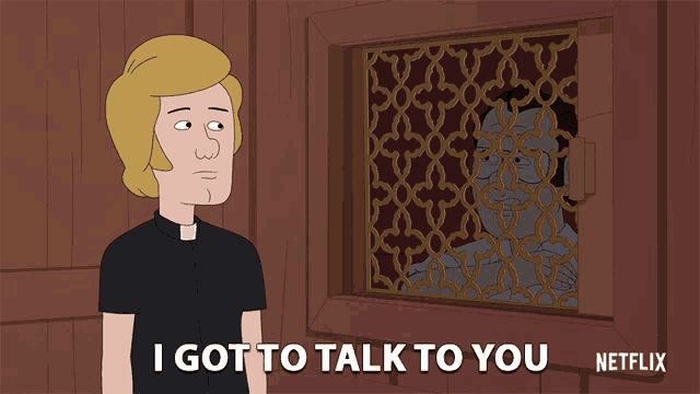a cartoon of a priest saying " i got to talk to you " in front of a window