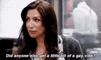 a woman is talking to another woman and says `` did anyone else get a little bit of a gay vibe . ''