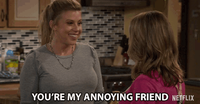 Youre My Annoying Friend Friend GIF - Youre My Annoying Friend Annoying Friend Friend GIFs