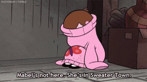 a cartoon character says mabel is not here she is in sweater town