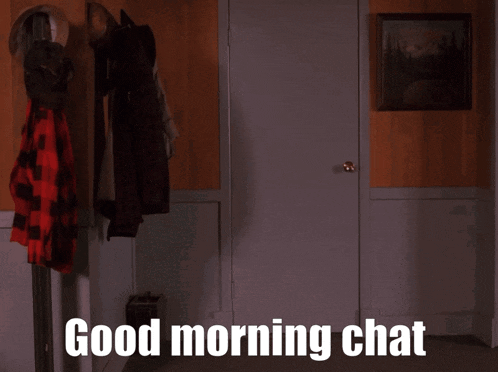 a sign that says good morning chat in a room