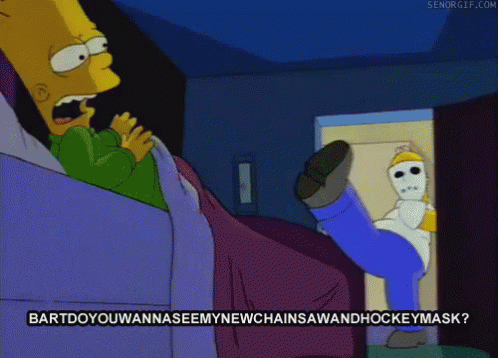 Bartdoyouwannaseemynewchainsawandhockeymask - The Simpsons GIF - The Simpsons Hockey Mask Chainsaw GIFs