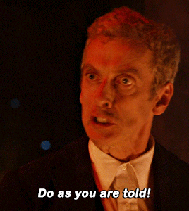 Doctor Who Twelfth Doctor GIF - Doctor Who Twelfth Doctor Do As You Are Told GIFs