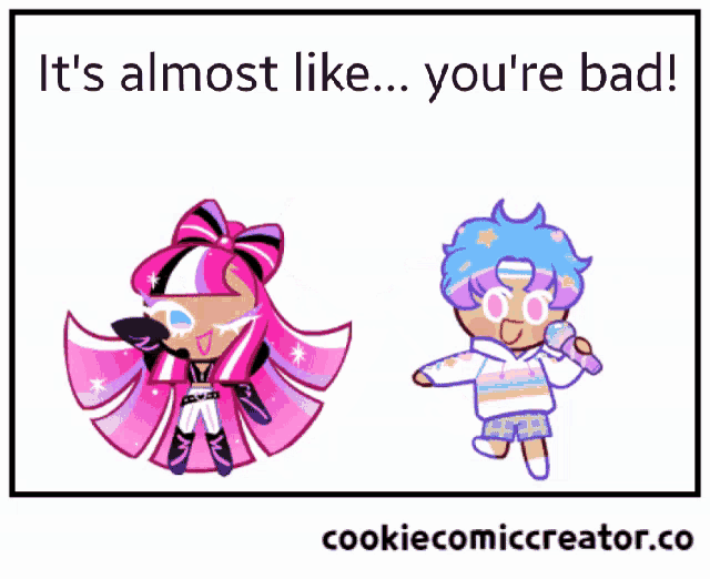 a cartoon of two cookies with the words " it 's almost like you 're bad "